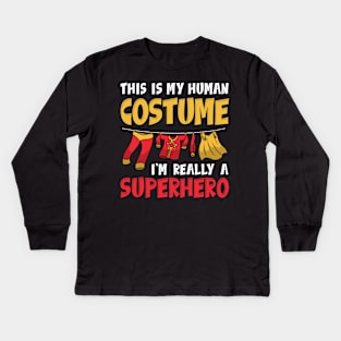 This Is My Human Costume I'm Really A Superhero - Carnival Gift Kids Long Sleeve T-Shirt